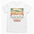 Please Be Patient-With Me I'm From The 1900s Retro Music Unisex T-Shirt Please Be Patient-With Me I'm From The 1900s Retro Music Unisex T-Shirt