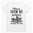 Please Show Me Patience I'm From The 1900s Vintage Horse Unisex T-Shirt
