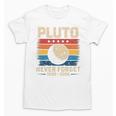 Pluto Never Forget Space Nostalgia Astronomy Humor Unisex T-Shirt Pluto Never Forget Space Nostalgia Astronomy Humor Unisex T-Shirt