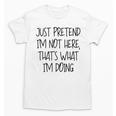 Pretend Introvert Introverted Apparel Unisex T-Shirt Pretend Introvert Introverted Apparel Unisex T-Shirt