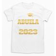 Proud Abuela Class Of 2023 PHD Graduate Doctorate Graduation Unisex T-Shirt