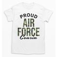 Proud Air Force Cousin Deployment Homecoming Graduation USAF Unisex T-Shirt