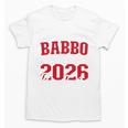Proud Babbo Of a Class Of 2026 Graduate For Graduation Unisex T-Shirt