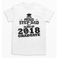 Proud Step Dad Of A Class Of 2018 Tee Graduate Graduation Z1 Unisex T-Shirt
