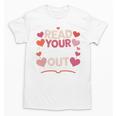 Read Your Heart Out Teacher Valentines Day Reading Book Love Unisex T-Shirt Read Your Heart Out Teacher Valentines Day Reading Book Love Unisex T-Shirt