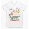 Read And Think About Prayer Faith & Book Lover Premium Unisex T-Shirt