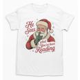 He Sees What You'Ve Been Reading Bookish Christmas Humor Unisex T-Shirt He Sees What You'Ve Been Reading Bookish Christmas Humor Unisex T-Shirt