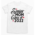 Senior Class Of 2022 School Graduation Mom Unisex T-Shirt
