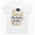 She Believed She Could So She Did Graduation Shirt Unisex T-Shirt