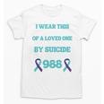 Suicide Prevention 988 Hotline In Memory Of Loved One Unisex T-Shirt