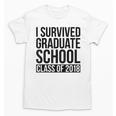 I Survived Graduate School Class Of 2018 Graduation Unisex T-Shirt