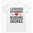 I Survived My Husband's Nursing Degree School Graduation Unisex T-Shirt