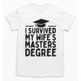 I Survived My Wife's Masters Degree Graduation Class Of 2025 Unisex T-Shirt