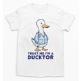 Trust Me I'm a Ducktor Doctor Sayings Graduation Unisex T-Shirt