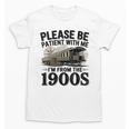Vintage Be Patient With Me I'm From The 1900s Steam Train Unisex T-Shirt Vintage Be Patient With Me I'm From The 1900s Steam Train Unisex T-Shirt