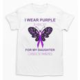 I Wear Purple In Memory For My Daughter Overdose Awareness Unisex T-Shirt I Wear Purple In Memory For My Daughter Overdose Awareness Unisex T-Shirt