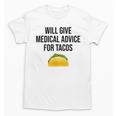 Will Give Medical Advice For Tacos Shirt Graduation MD Unisex T-Shirt