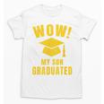 Wow My Son Graduated Mom Dad Of A Senior Graduation Unisex T-Shirt