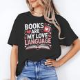 Books Are My Love Language Valentines Book Lover Teacher Unisex T-Shirt