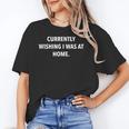 Currently Wishing I Was Home Sarcasm Introvert Graphic Unisex T-Shirt Currently Wishing I Was Home Sarcasm Introvert Graphic Unisex T-Shirt