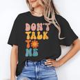 Don't Talk To Me Sarcastic Introvert Antisocial Unisex T-Shirt