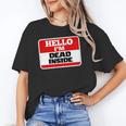 Hello I'm Dead Inside Name Tag Sarcastic Introvert Unisex T-Shirt Hello I'm Dead Inside Name Tag Sarcastic Introvert Unisex T-Shirt