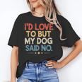 I'd Love To But My Dog Said No Introvert Graphic Unisex T-Shirt I'd Love To But My Dog Said No Introvert Graphic Unisex T-Shirt