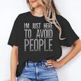 I'm Just Here To Avoid People Saying Sarcasm Introvert Unisex T-Shirt I'm Just Here To Avoid People Saying Sarcasm Introvert Unisex T-Shirt