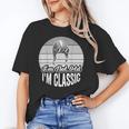 I'm Not Old I'm Classic Nostalgia Humor Unisex T-Shirt I'm Not Old I'm Classic Nostalgia Humor Unisex T-Shirt