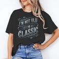 I'm Not Old I'm Classic Nostalgia Retro Vintage Birthday Unisex T-Shirt I'm Not Old I'm Classic Nostalgia Retro Vintage Birthday Unisex T-Shirt