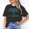 Insert Floppy To Continue Retro Computer Nostalgia Tech Top Unisex T-Shirt Insert Floppy To Continue Retro Computer Nostalgia Tech Top Unisex T-Shirt