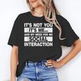 Its Not You Its Me And My Need For No Social Introvert Unisex T-Shirt Its Not You Its Me And My Need For No Social Introvert Unisex T-Shirt