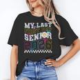 My Last First Day Senior 2026 Graduation Class Of 2026 Unisex T-Shirt