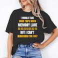 Memory Lane Trips Can't Remember Way Forgetful Old People Unisex T-Shirt Memory Lane Trips Can't Remember Way Forgetful Old People Unisex T-Shirt