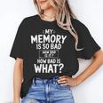 My Memory Is So Bad Sarcastic Memory Saying Humor Joke Unisex T-Shirt My Memory Is So Bad Sarcastic Memory Saying Humor Joke Unisex T-Shirt
