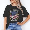 My Mommy Did It Mom Graduation Unisex T-Shirt
