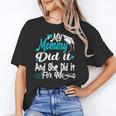 My Mommy Did It Tee Graduation Graduated Mom Proud Children Unisex T-Shirt