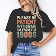 Old People Please Be Patient With Me I'm From The 1900s Unisex T-Shirt