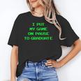 I Paused My Game To Graduate School Graduation Gamer Unisex T-Shirt