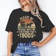 Please Ne Patient With Me I'm From The 1900s Unisex T-Shirt Please Ne Patient With Me I'm From The 1900s Unisex T-Shirt