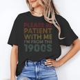 Please Be Patient With Me I'm From The 1900s Classic Vintage Unisex T-Shirt