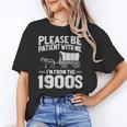 Please Be Patient I'm From The 1900s Over The Hill Unisex T-Shirt