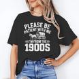 Please Be Patient With My I'm From The 1900s Retirement Unisex T-Shirt Please Be Patient With My I'm From The 1900s Retirement Unisex T-Shirt