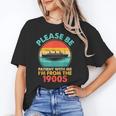 Please Be Patient I'm From The 1900s Ship Men Women Unisex T-Shirt Please Be Patient I'm From The 1900s Ship Men Women Unisex T-Shirt