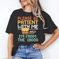 Please Be Patient With Me I'm From The 1900s Trendy Unisex T-Shirt Please Be Patient With Me I'm From The 1900s Trendy Unisex T-Shirt