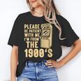 Please Be Patient With Me I'm From The 1900s Womens Shirt Unisex T-Shirt
