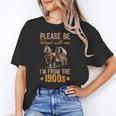 Please Be Patient With Mee I'm From The 1900s Unisex T-Shirt