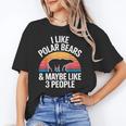 I Like Polar Bears Maybe 3 People Sarcastic Introvert Humor Unisex T-Shirt