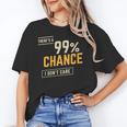 There's A 99 Chance I Don't Care Introvert Humor Unisex T-Shirt There's A 99 Chance I Don't Care Introvert Humor Unisex T-Shirt