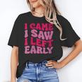 I Came I Saw I Left Early Sarcastic Introvert Saying Unisex T-Shirt I Came I Saw I Left Early Sarcastic Introvert Saying Unisex T-Shirt